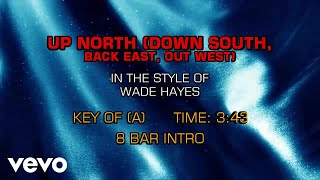Wade Hayes - Up North (Down South, Back East, Out West) (Karaoke)