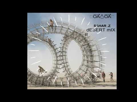 Sahar Z  Desert Mix 2019 burningman/slowdance/playa/sunset/organic house/worldmusic/atmosphericvibes