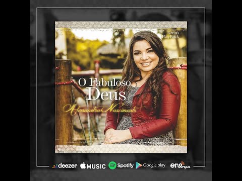 CD O Fabuloso Deus COMPLETO  - Alexsandra Nascimento - Canções congressos  2018
