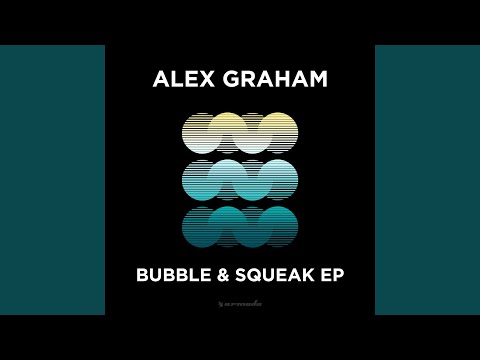 Bubble & Squeak (Extended Mix)