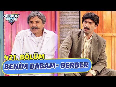 Benim Babam - Berber - 421. Bölüm (Güldür Güldür Show)
