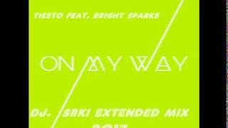 Tiesto Feat. Bright Sparks - On My Way (DJ.Srki Extended Mix 2017)