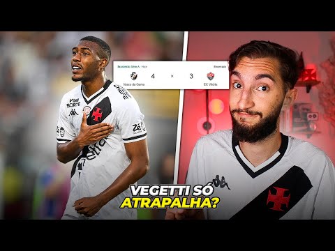 Vasco 4 x 3 Vitória - VEGETTI ERA O PROBLEMA?