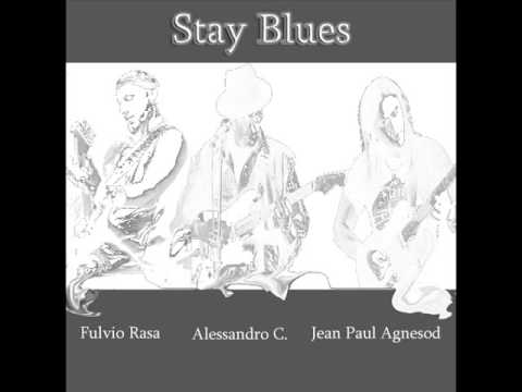 Stay Blues CD  Preview  mix  Fulvio Rasa - Alessandro C. - Jean Paul Agnesod