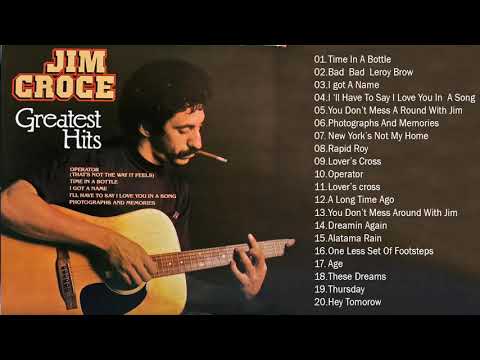 Jim Croce Greatest Hits - Jim Croce Playlist - Jim Croce Best Songs