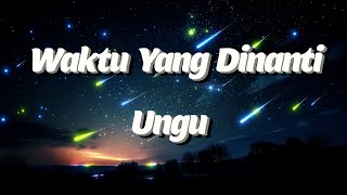 Download lagu Waktu Yang Dinanti - UNGU Lyrics Video mp3 Download lagu Waktu Yang Dinanti - UNGU Lyrics Video mp3