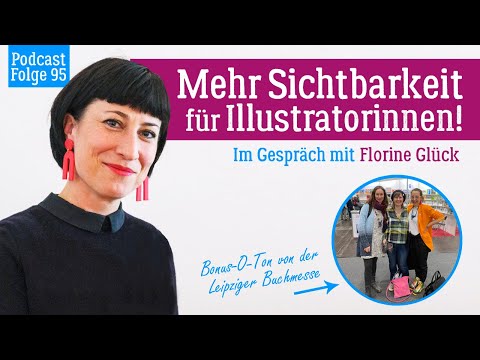 Illustratorin Florine Glück über das Business als Zeichnerin und Netzwerkerin | Podcastfolge 95