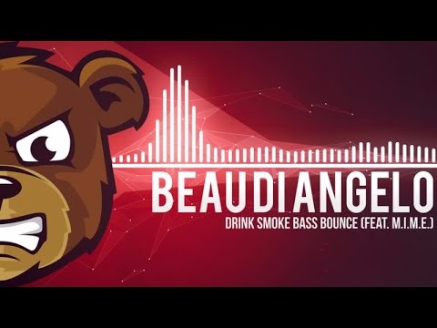 Beau Di Angelo - Drink Smoke Bass Bounce (feat. M.I.M.E.)