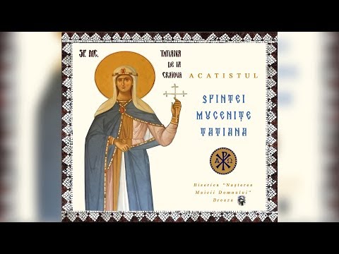 Acatistul Sfintei Mucenițe Tatiana Diaconița - solist, Constantin Pastrama