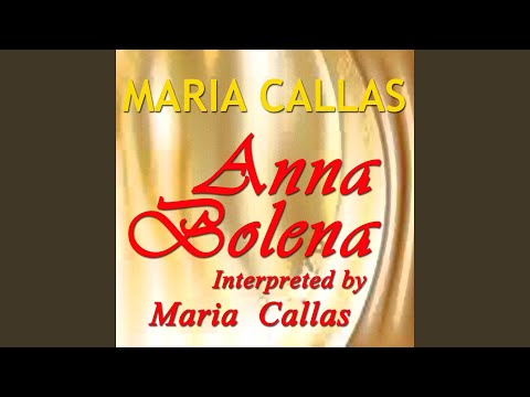 Anna Bolena: Act I - Scene II - "Ah! Segnata è la mia sorte"
