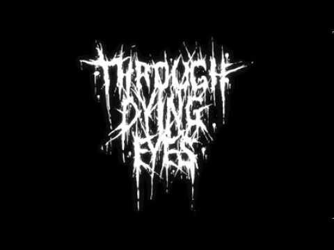 Through Dying Eyes - Another Soul To Call (2013 Homebrew Demo)