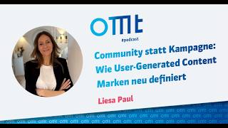 Community statt Kampagne: Wie User-Generated Content Marken neu definiert (Liesa Paul) | OMT-Podcast