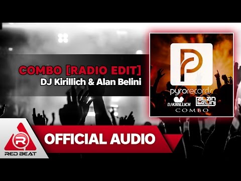 Combo [Radio Edit] - DJ Kirillich & Alan Belini [OFFICIAL AUDIO]