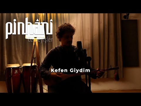 Pinhâni - Kefen Giydim