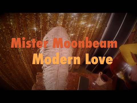 Modern Love by Mister Moonbeam