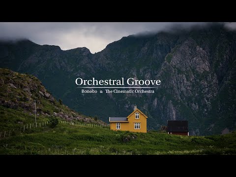 Orchestral Groove - Bonobo & The Cinematic Orchestra