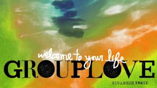 Grouplove - Welcome To Your Life (Gigamesh Remix) [Official Audio]