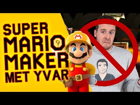 FUCK YOU, KEVIN DOOMS! | Super Mario Maker met Yvar | #1