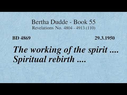 BD 4869 - THE WORKING OF THE SPIRIT .... SPIRITUAL REBIRTH ....