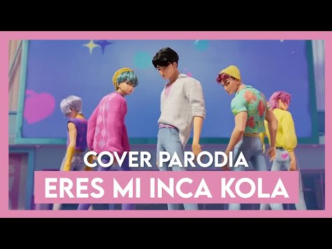 🇵🇪 ERES MI INCA KOLA 🇵🇪 SODA POP PARODIA - [COVER PARODIA]