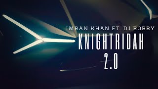KNIGHTRIDAH 2.0 | Imran Khan Ft. Dj Bobby | 2021 Version #Exclusive