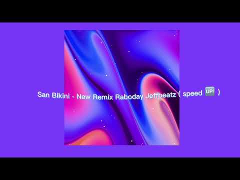 • San Bikini - New Remix Raboday Jeffbeatz Vibe Haïtian Remix ( speed up )