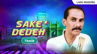 Download lagu Sakek Dede - Thalib Lagu Madura | Album Madura Lawas Om. Kharisma mp3