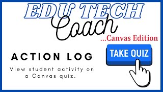 View the Action Log for a Quiz in Canvas