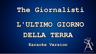 The Giornalisti -  L'ultimo Giorno Della Terra (KARAOKE)
