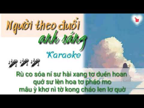 [ Karaoke - Phiên âm tiếng Việt ] Người Theo Đuổi Ánh Sáng