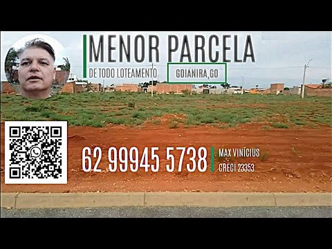 MENOR PARCELA DO LOTEAMENTO, GOIANIRA, GO. "RNG" 62 99945 5738
