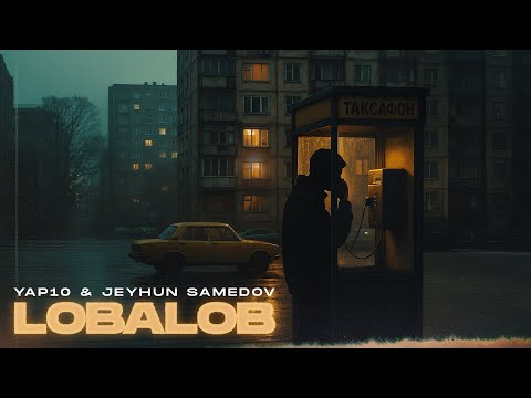YAP10 & Jeyhun Samedov - Lobalob (Rəsmi Musiqi)
