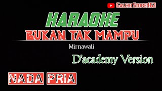 Download lagu BUKAN TAK MAMPU KARAOKE NADA PRIA [ MIRNAWATI ] D'ACADEMY VERSION mp3
