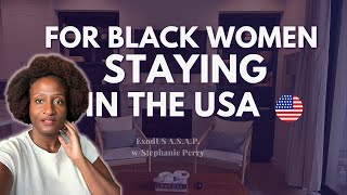 For Black women NOT leaving the country 🇺🇸