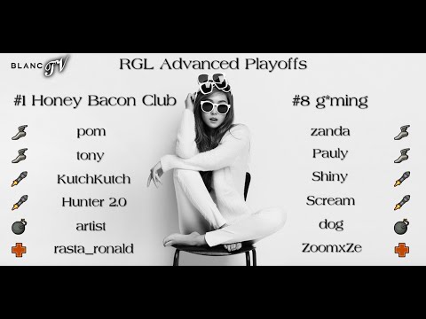 BLANCTV - RGL S5 Advanced Quarterfinals: Honey Bacon Club vs. g*ming