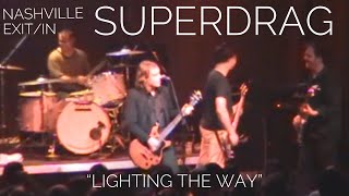 SUPERDRAG: Lighting The Way (live)