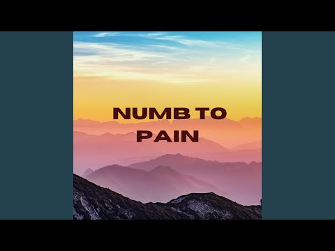 Numb To Pain