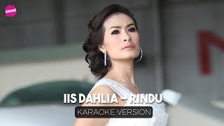 Download lagu Iis Dahlia - Rindu (Karaoke Version) mp3