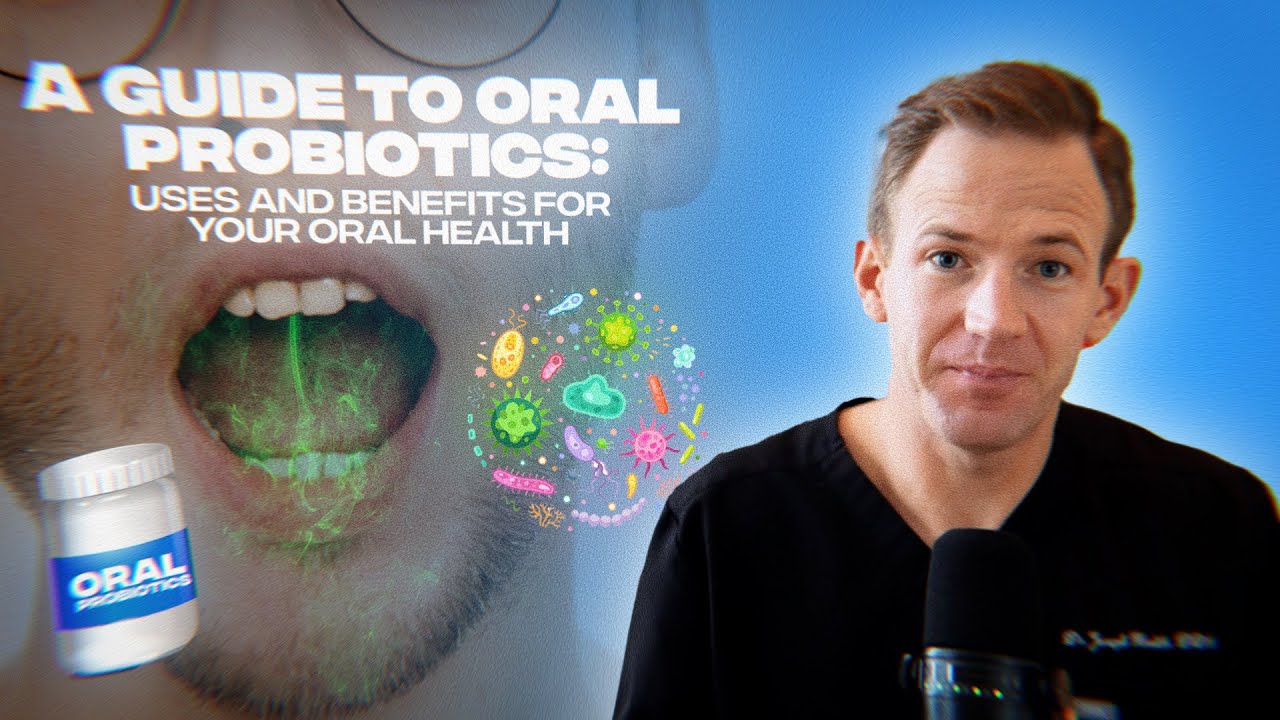 A Guide To Oral Probiotics: Uses and Benefits For Your Oral Health