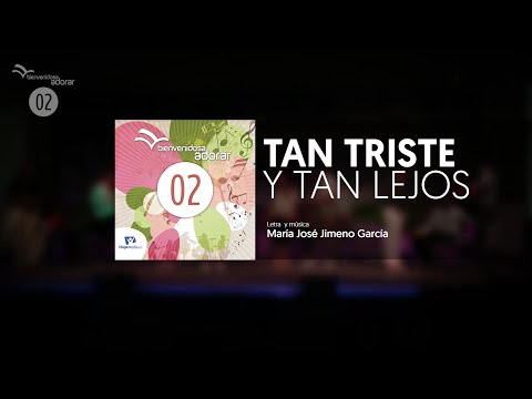 Tan triste y tan lejos (cantado)