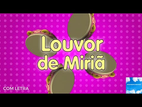 Aline Barros e Cia 3 - Louvor de Miriã | Com letra