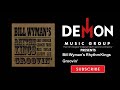 Bill Wyman's Rhythm Kings - Groovin' - DemonMusicGroup Bill Wyman's Rhythm Kings - Groovin'