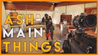 ASH MAIN THINGS - Rainbow Six Siege Funny Moments