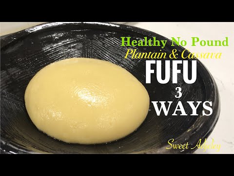 HOW TO MAKE AUTHENTIC GHANA FUFU WITHOUT POUNDING 3 WAYS