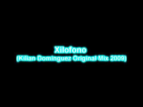 Xilofono (Kilian Dominguez Original Mix 2009)