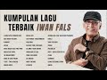 Iwan Fals - Album Kumpulan Lagu Terbaik Iwan Fals | Audio HQ