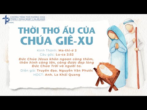 THỜI THƠ ẤU CỦA CHÚA GIÊ-XU I HTTL TÂN PHONG I 24.09.2023