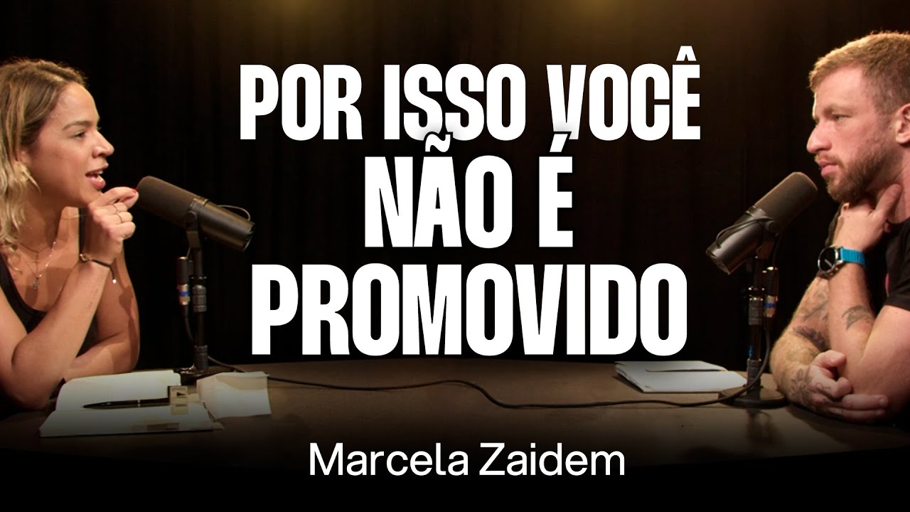 Marcela Zaidem: Desenvolvimento Profissional Estratégico [Ep. 038]