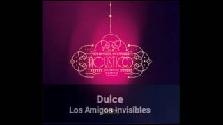 Los Amigos Invisibles - Dulce (letra)