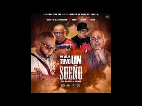 Doggy El De La Fundacion,Jansef,Nebula & Chato-  Mi Vieja Tuvo Un Sueno